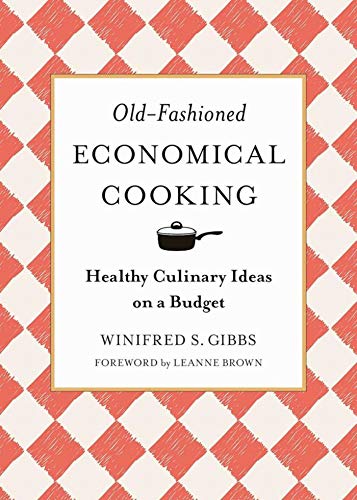 Stock image for Old-fashioned Economical Cooking: Healthy Culinary Ideas on a Budget for sale by Revaluation Books
