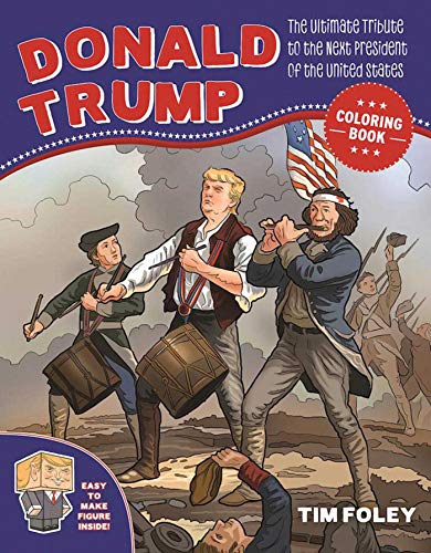 Beispielbild fr Donald Trump Coloring Book: The Ultimate Tribute to the Next President of the United States zum Verkauf von ZBK Books