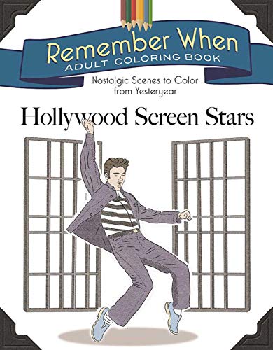 

Remember When Adult Coloring Book: Hollywood Screen Stars: Nostalgic Scenes to Color from Yesteryear