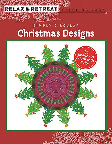 Imagen de archivo de Relax and Retreat Coloring Book: Simply Circular Christmas Designs : 31 Images to Adorn with Color a la venta por Better World Books