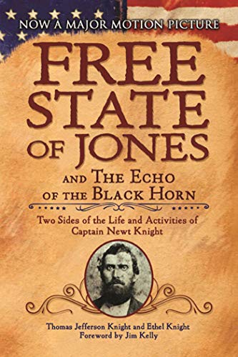 Imagen de archivo de The Free State of Jones and The Echo of the Black Horn: Two Sides of the Life and Activities of Captain Newt Knight a la venta por HPB-Ruby