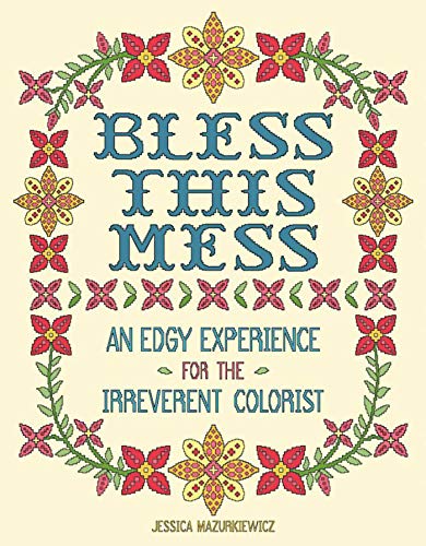 Imagen de archivo de Bless this Mess: An Edgy Experience for the Irreverent Colorist a la venta por SecondSale