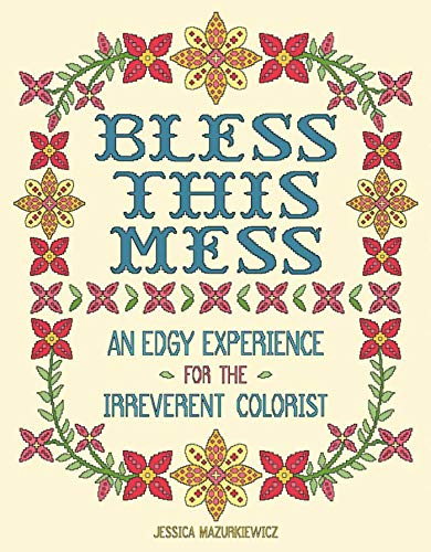 Stock image for Bless this Mess: An Edgy Experience for the Irreverent Colorist for sale by SecondSale