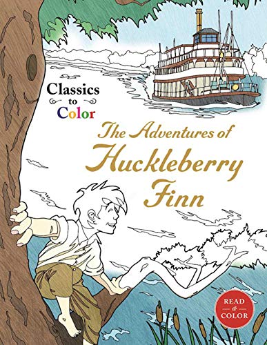 Imagen de archivo de Classics to Color: The Adventures of Huckleberry Finn a la venta por HPB Inc.