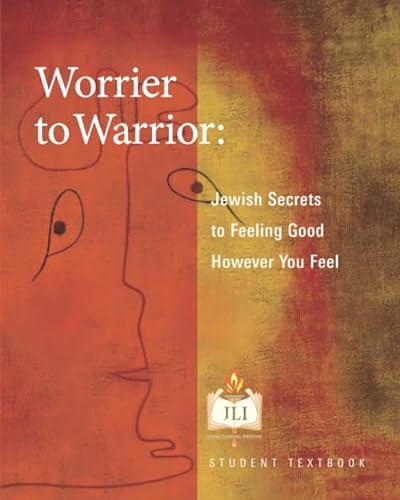 Beispielbild fr Worrier to Warrior: Jewish Secrets to Feeling Good However You Feel zum Verkauf von SecondSale