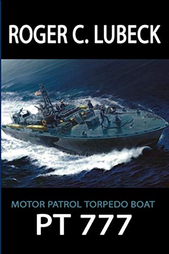 Stock image for Motor Patrol Torpedo Boat 777 for sale by ThriftBooks-Dallas