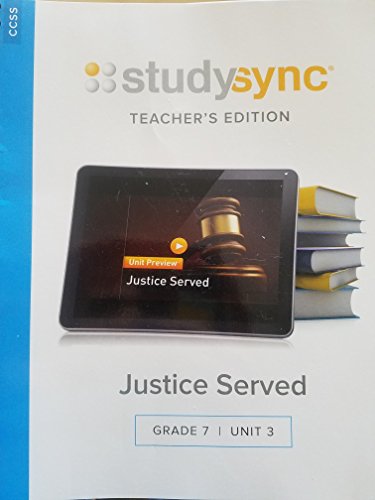 Stock image for StudySync; Justice Served, Grade 7 Unit 3, Teacher's Edition CCSS, 9781944695101, 1944695109 for sale by Better World Books