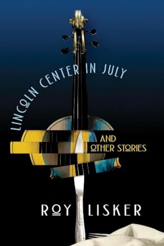 9781944697044: Lincoln Center in July and Other Stories