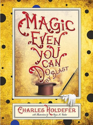 Stock image for Magic Even You Can Do: By Blast for sale by Steven Moore Bookseller