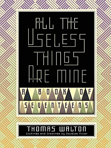 Beispielbild fr All the Useless Things are Mine: A Book of Seventeens zum Verkauf von Housing Works Online Bookstore