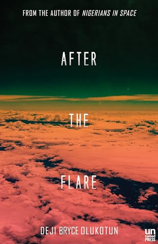 Imagen de archivo de After the Flare: A Novel (Nigerians in Space) a la venta por BookHolders