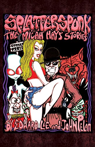 Stock image for Splatterspunk: The Micah Hays' Stories for sale by Zubal-Books, Since 1961