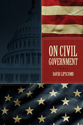 Imagen de archivo de On Civil Government: Its Origin, Mission & Destiny, & the Christian's Relation to It a la venta por Books Unplugged