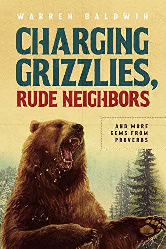 Beispielbild fr Charging Grizzlies, Rude Neighbors: & More Gems from Proverbs zum Verkauf von Better World Books