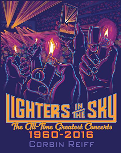 Stock image for Lighters in the Sky: The All-Time Greatest Concerts, 1960-2016 for sale by GF Books, Inc.