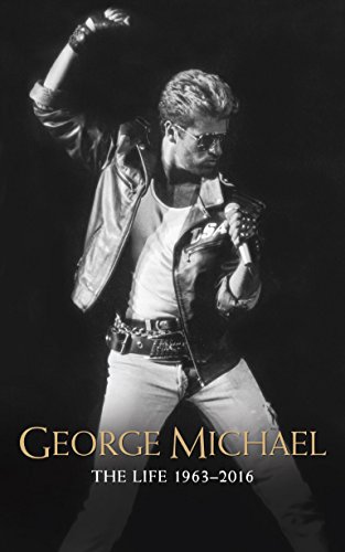 Stock image for George Michael: The Life: 1963-2016 for sale by SecondSale