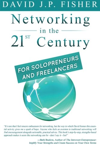 Beispielbild fr Networking in the 21st Century.For Solopreneurs and Freelancers zum Verkauf von Revaluation Books