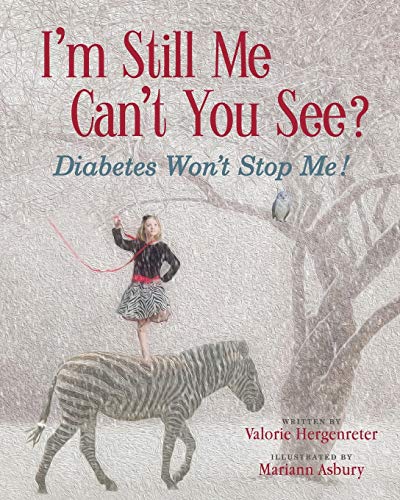 Imagen de archivo de I'm Still Me, Cant You See? Diabetes Won't Stop Me a la venta por SecondSale