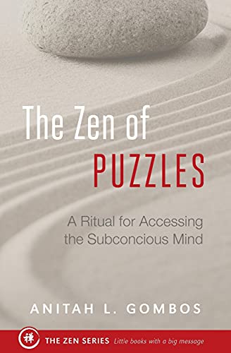 Beispielbild fr The Zen of Puzzles: A Ritual for Accessing the Subconscious Mind (The Zen Series) zum Verkauf von BooksRun