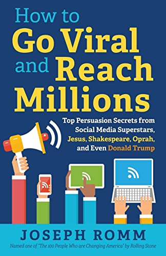 Stock image for How To Go Viral and Reach Millions: Top Persuasion Secrets from Social Media Superstars, Jesus, Shakespeare, Oprah, and Even Donald Trump for sale by BooksRun