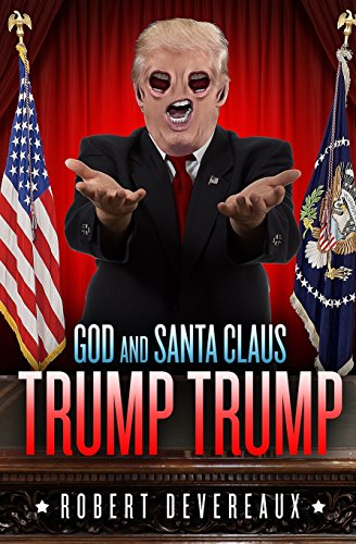 Beispielbild fr God and Santa Claus Trump Trump: A Christmas Tale of Generosity, Love, and Redemption zum Verkauf von Book Deals