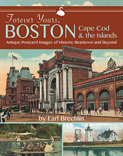 Stock image for Forever Yours, Boston, Cape Cod and the Islands: Antique Postcard Images of Historic Beantown and Beyond for sale by Decluttr