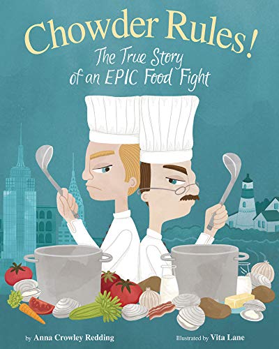 Stock image for Chowder Rules!: The True Story of an Epic Food Fight for sale by Friends of Johnson County Library