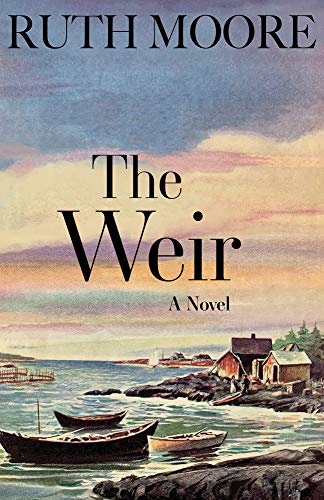Stock image for The Weir: A Novel of the Maine Coast for sale by Books Unplugged