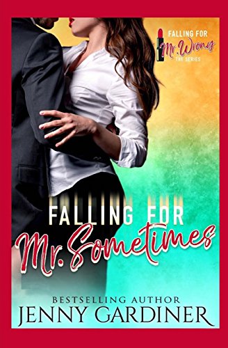 9781944763190: Falling for Mr. Sometimes (Falling for Mr. Wrong)