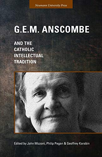 Beispielbild fr G.E.M. Anscombe and the catholic intellectual tradition. zum Verkauf von Antiquariaat Schot