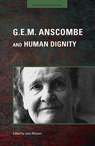 9781944769161: G.E.M. Anscombe and Human Dignity