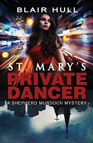 9781944769420: St. Mary's Private Dancer: A Shepherd Murdoch Mystery