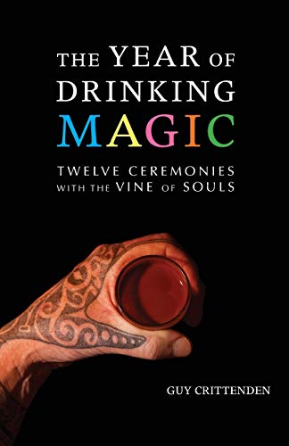 Beispielbild fr The Year of Drinking Magic: Twelve Ceremonies with the Vine of Souls zum Verkauf von WorldofBooks