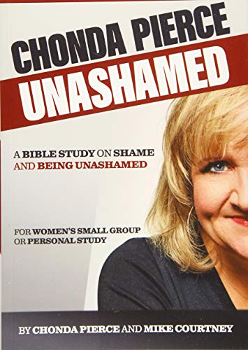 Stock image for Chonda Pierce: Unashamed: A Bible Study On Shame And Being Shamed for sale by SecondSale