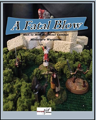 Beispielbild fr A Fatal Blow Man To Man Medieval Combat Miniature Game zum Verkauf von PBShop.store US