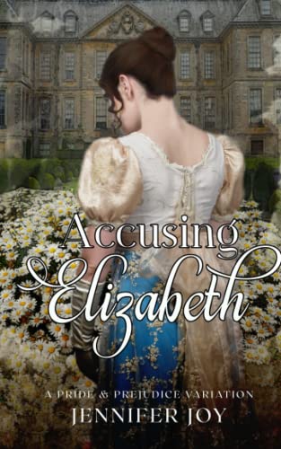 Beispielbild fr Accusing Elizabeth: A Pride & Prejudice Variation zum Verkauf von HPB-Red