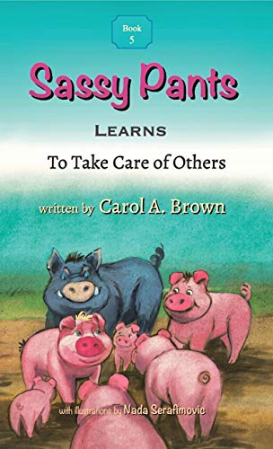 Imagen de archivo de Sassy Pants LEARNS To Take Care Of Others a la venta por PlumCircle