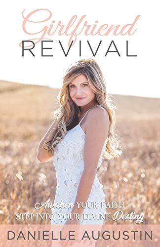 Beispielbild fr Girlfriend Revival: Awaken Your Faith, Step Into Your Divine Destiny zum Verkauf von Books From California