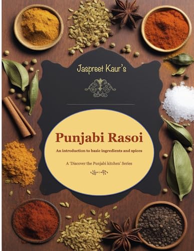 Stock image for Punjabi Rasoi: An introduction to basic ingredients and spices for sale by GF Books, Inc.
