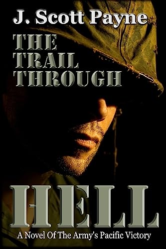 Beispielbild fr The Trail Through Hell: A Novel of the Army's Pacific Victory zum Verkauf von GF Books, Inc.