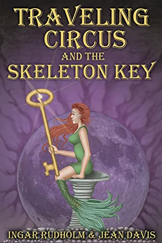 Stock image for Traveling Circus and the Skeleton Key (Traveling Circus Series) for sale by Blue Vase Books