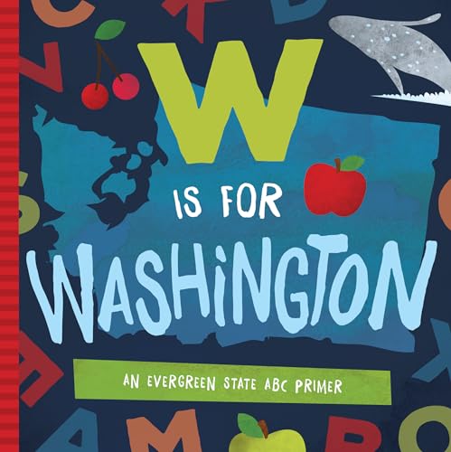 Beispielbild fr W is for Washington: An Evergreen State ABC Primer zum Verkauf von SecondSale