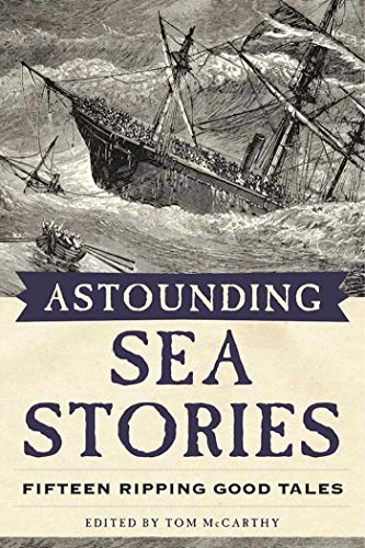 Stock image for Astounding Sea Stories: Fifteen Ripping Good Tales for sale by Goldstone Books