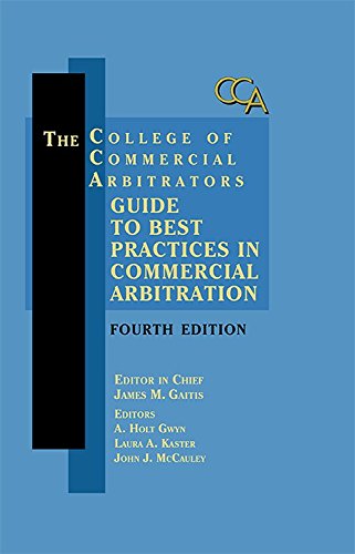 Stock image for The College of Commercial Arbitrators Guide to Best Practices in Commercial Arbitration, Fourth Edition for sale by HPB-Red