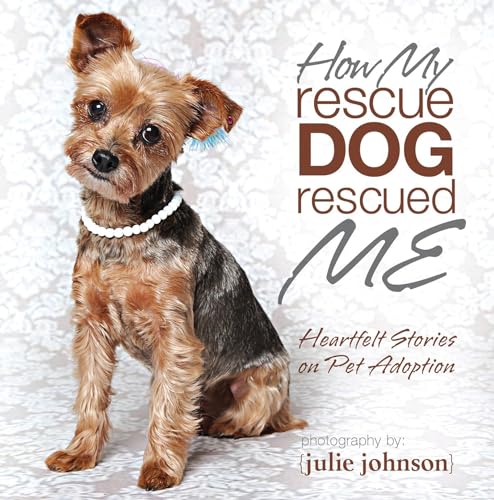 Imagen de archivo de How My Rescue Dog Rescued Me a la venta por Open Books