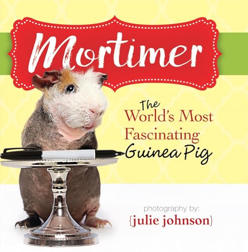 Beispielbild fr Mortimer, World's Most Fascinating Guinea Pig: Answers to the Mysteries of Life zum Verkauf von Buchpark