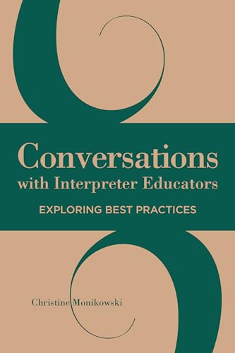 Imagen de archivo de Conversations with Interpreter Educators: Exploring Best Practices (Interpreter Education) a la venta por Chiron Media
