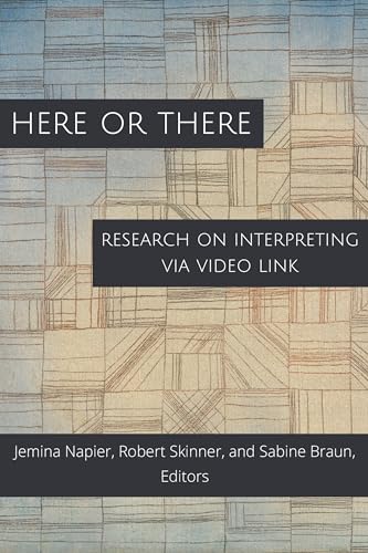 Beispielbild fr Here or There: Research on Interpreting via Video Link (Volume 16) (Gallaudet Studies In Interpret) zum Verkauf von Midtown Scholar Bookstore