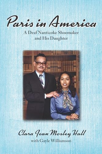 Stock image for Paris in America: A Deaf Nanticoke Shoemaker and His Daughter for sale by Dream Books Co.