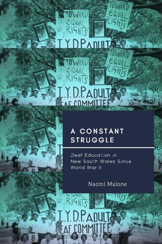 Beispielbild fr A Constant Struggle: Deaf Education in New South Wales Since World War II zum Verkauf von Buchpark